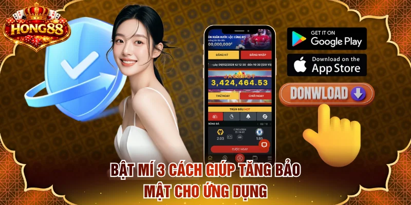 Bật mí 3 cách giúp tăng bảo mật cho ứng dụng