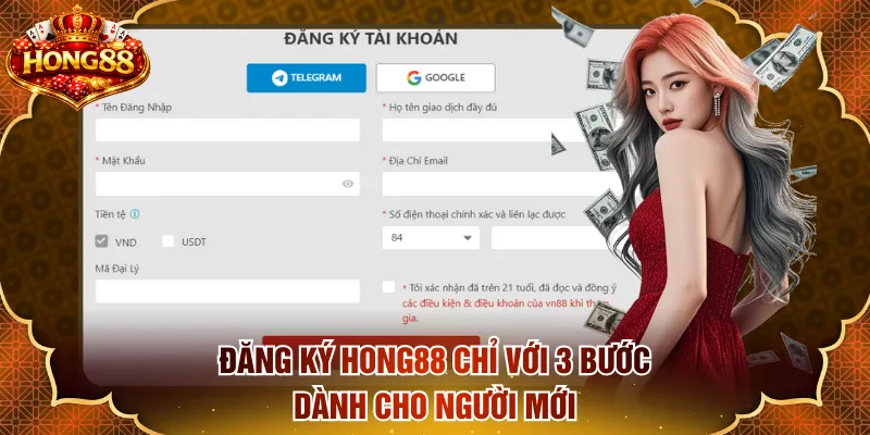 Đăng ký HONG88 chỉ với 3 bước dành cho người mới