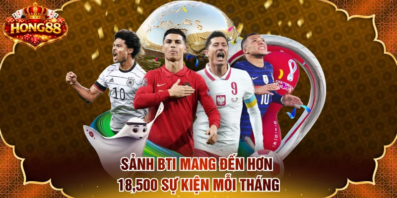 Sảnh BTi mang đến hơn 18,500 sự kiện mỗi tháng