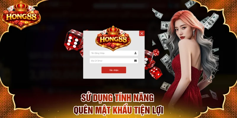 Sử dụng tính năng Quên mật khẩu tiện lợi