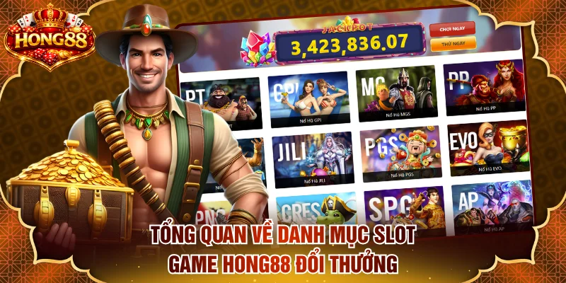 Tổng quan về danh mục slot game HONG88 đổi thưởng